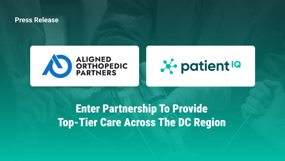 Aligned Orthopedic Partners and PatientIQ Enter Partnership to Provide